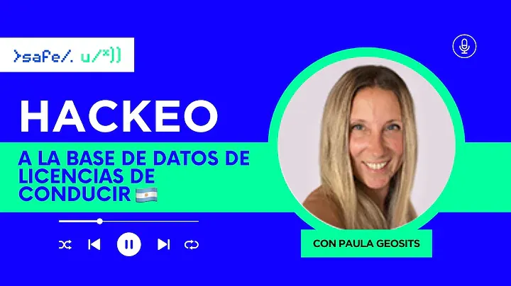 Hackeo a la base de datos de licencias de conducir 🚗📄🔑 Paula Geosits nos cuenta más