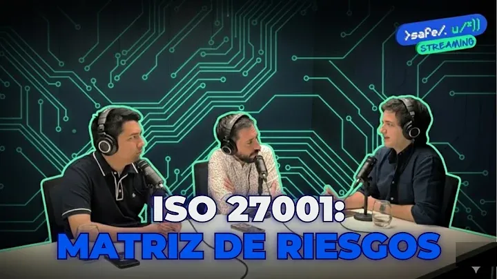 ISO 27001: Definiendo la Matriz de Riesgos